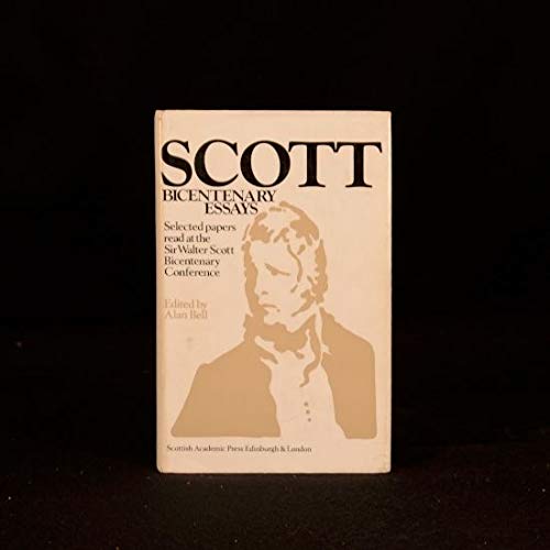 Imagen de archivo de Scott Bicentenary Essays : Selected Papers Read at the Sir Walter Scott Bicentenary Conference [held under the Auspices of the Institute for Advanced Studies in the Humanities, University of Edinburgh, 15-21 August 1971] a la venta por Better World Books