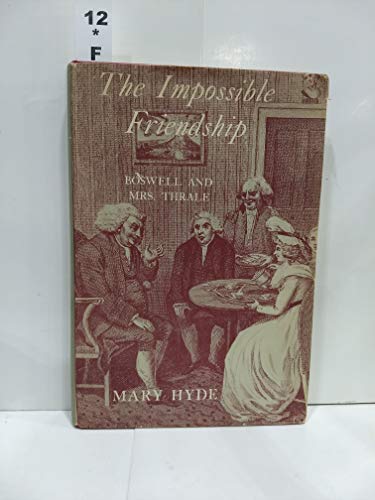 Stock image for THE IMPOSSIBLE FRIENDSHIP. Boswell and Mrs. Thrale. for sale by Hay Cinema Bookshop Limited