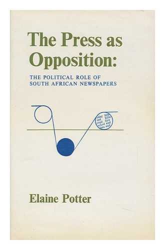 9780701120337: The Press as Opposition: Political Role of South African Newspapers