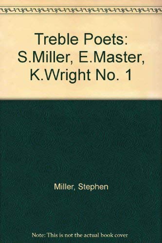 Imagen de archivo de S.Miller, E.Master, K.Wright (No. 1) (Treble poets) a la venta por Goldstone Books
