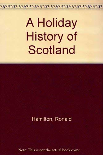 Beispielbild fr A Holiday History of Scotland zum Verkauf von AwesomeBooks