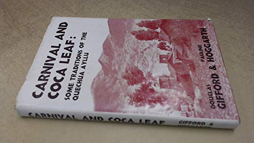 Imagen de archivo de Carnival and coca leaf: Some traditions of the Peruvian Quechua Ayllu a la venta por Zubal-Books, Since 1961