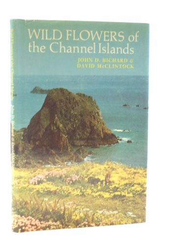 Stock image for Wild Flowers of the Channel Islands for sale by Better World Books Ltd