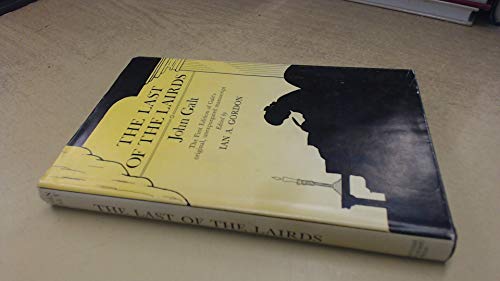 Imagen de archivo de The last of the lairds: Or, The life and opinions of Malachi Mailings Esq., of Auldbiggings a la venta por Irish Booksellers