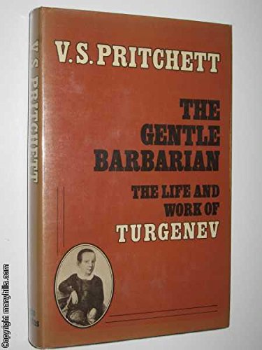 9780701122089: The Gentle Barbarian: Life and Work of Turgenev