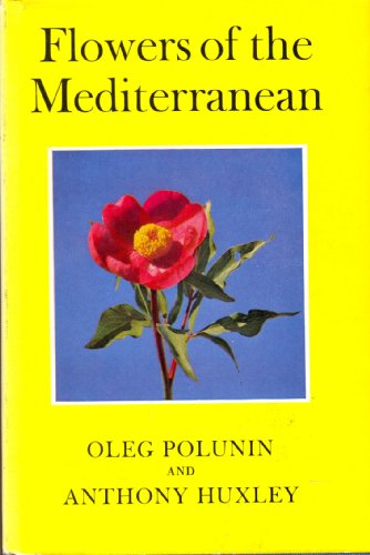 Flowers of the Mediterranean (9780701122843) by Polunin, Oleg; Huxley, Anthony