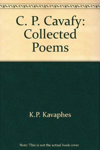 Collected Poems Kavaphes, K.P.; Kavaphe, K. P.; Savidis, George; Sherrard, P. et Keeley, E.