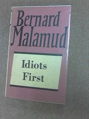 9780701124540: Idiots First (The collected works of Bernard Malamud)