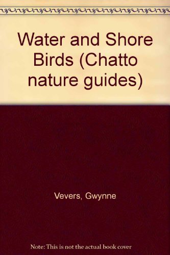 Imagen de archivo de Water and Shore Birds (Chatto Nature Guides) a la venta por RIVERLEE BOOKS