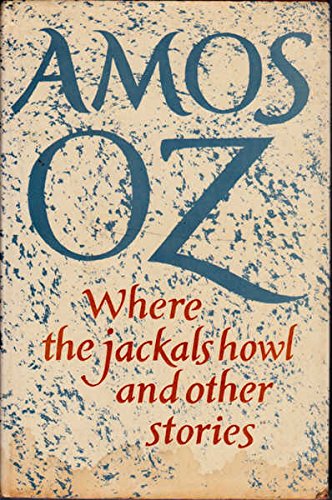 Where the Jackals Howl: And Other Stories (9780701125714) by Oz, Amos