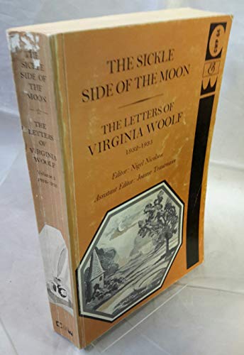 Beispielbild fr The Sickle Side of the Moon. The Letters of Virginia Woolf. Volume V: 1932-1936 zum Verkauf von Arapiles Mountain Books - Mount of Alex