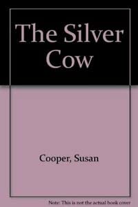 The Silver Cow (9780701126728) by Susan Cooper