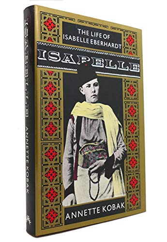 Isabelle. The Life of Isabelle Eberhardt (Uncorrected Proof)