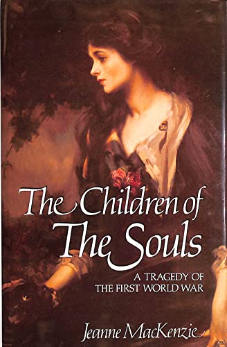 9780701128470: The Children of the Souls: A tragedy of the First World War