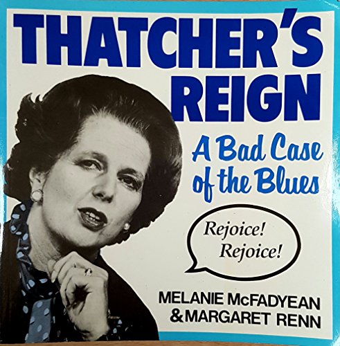 Beispielbild fr Thatcher's Reign: A Bad Case of the Blues zum Verkauf von WorldofBooks