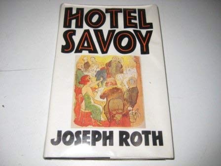 HOTEL SAVOY / FALLMERAYER THE STATIONMASTER / THE BUST OF THE EMPEROR. - ROTH, Joseph, John Hoare.