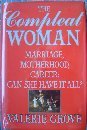 Beispielbild fr The Compleat Woman: Marriage, Motherhood, Career - Can She Have it All? zum Verkauf von WorldofBooks