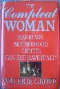 Stock image for The Compleat Woman: Marriage, Motherhood, Career - Can She Have it All? for sale by WorldofBooks