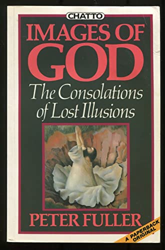 Stock image for Images of God: The Consolations of Lost Illusions for sale by WorldofBooks