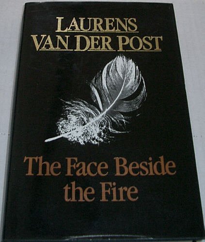 FACE BESIDE THE FIRE (9780701129903) by Van Der Post, Laurens