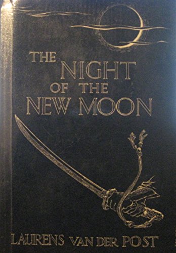 9780701129910: The Night of the New Moon (The Collected works of Laurens van der Post)