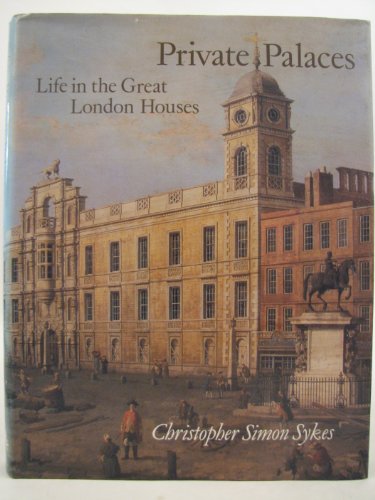 Imagen de archivo de Private Palaces: Life in the Great London Houses a la venta por WorldofBooks