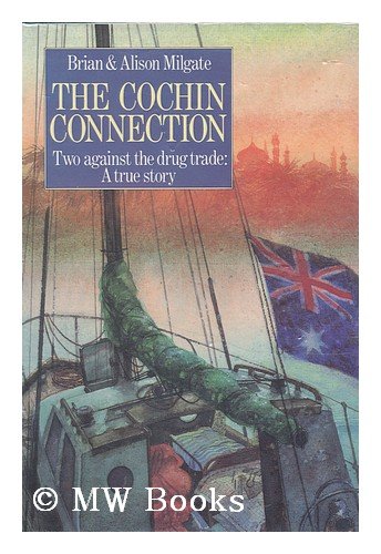 The Cochin Connection: Two Against the Drug Trade - A True Story