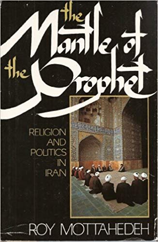 9780701130350: The Mantle of the Prophet: Religion and Politics in Iran