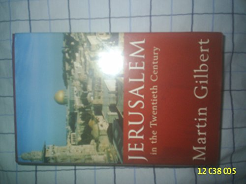 Jerusalem in the 20th Century - Gilbert, Martin