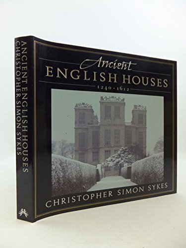 Beispielbild fr Ancient English Houses 1240 - 1612 zum Verkauf von Front Cover Books