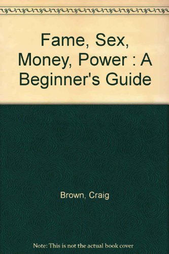 FAME,SEX,MONEY,POWER (9780701131906) by Craig Brown
