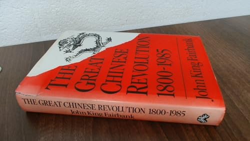 Stock image for The Great Chinese Revolution: 1800-1985 for sale by Anybook.com