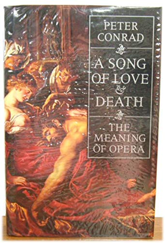 Beispielbild fr A Song of Love and Death: Meaning of Opera zum Verkauf von AwesomeBooks