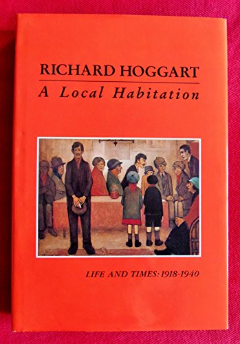 Beispielbild fr A Local Habitation (Life and Times, Vol. 1: 1918-40) zum Verkauf von WorldofBooks