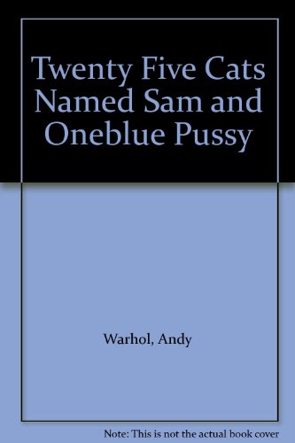 Beispielbild fr 25 Cats Named Sam with one Blue Pussy by Andy Warhol & Holy Cats by Andy Warhol's Mother. zum Verkauf von Antiquariat "Der Bchergrtner"