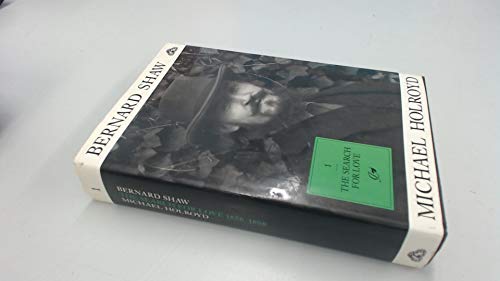 Imagen de archivo de Bernard Shaw, Vol. 1: 1856-1898 - The Search for Love a la venta por First Choice Books