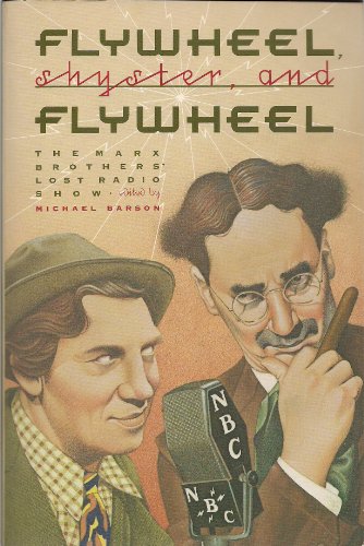 9780701134235: Flywheel, Shyster and Flywheel: Marx Brothers' Lost Radio Show