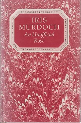 Stock image for An Unofficial Rose (The collected works of Iris Murdoch) for sale by WorldofBooks