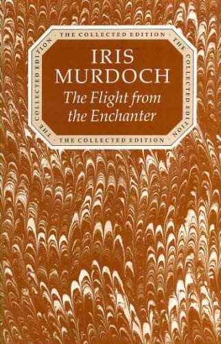 9780701134273: The Flight from the Enchanter (The collected works of Iris Murdoch)