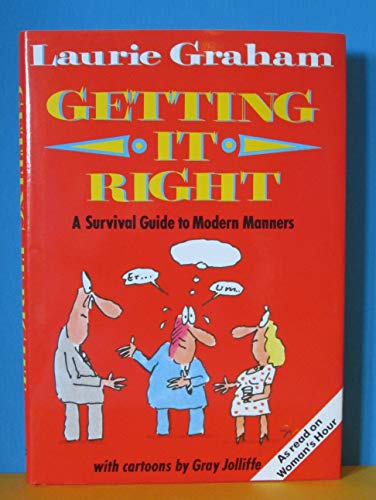 Imagen de archivo de Getting it Right: Survival Guide to Modern Manners a la venta por AwesomeBooks
