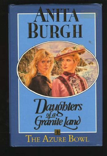 Stock image for The Azure Bowl Vol. I : Daughters of a Granite Land Trilogy for sale by Better World Books