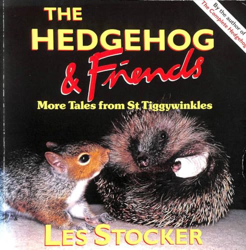 Stock image for The Hedgehog and Friends: More Tales from St.Tiggywinkles for sale by WorldofBooks