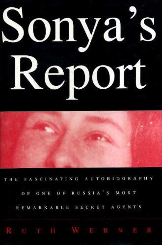 Beispielbild fr Sonya's Report: Fascinating Autobiography of One of Russia's Most Remarkable Secret Agents zum Verkauf von ThriftBooks-Dallas