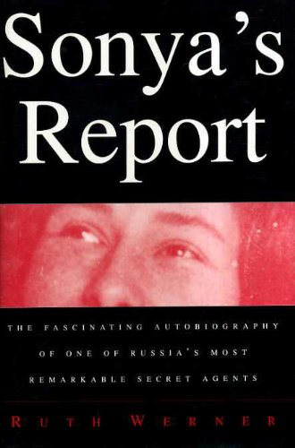 9780701138011: Sonya's Report: Fascinating Autobiography of One of Russia's Most Remarkable Secret Agents