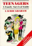 Teenagers: A Family Survuval Guide (9780701138424) by Laurie Graham