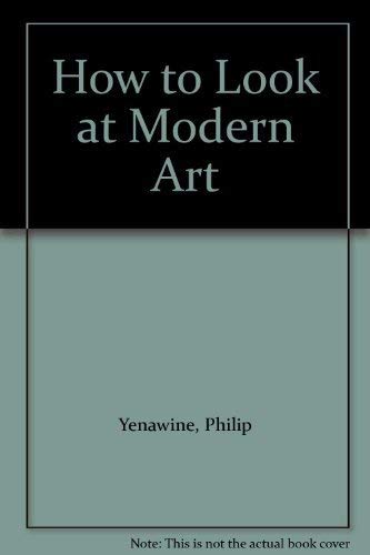 9780701138615: How to Look at Modern Art