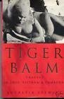 Stock image for Tiger Balm: Travels in Laos,Vietnam and Cambodia for sale by WorldofBooks