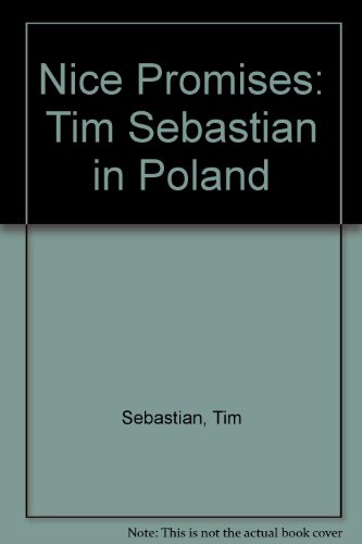 Beispielbild fr Nice Promises: Tim Sebastian in Poland zum Verkauf von WorldofBooks