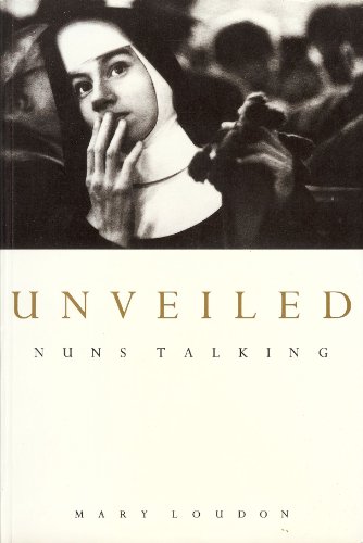 Beispielbild fr Unveiled: Nuns Talking zum Verkauf von WorldofBooks