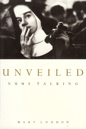Stock image for Unveiled: Nuns Talking for sale by WorldofBooks